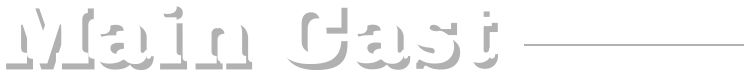 Main Cast