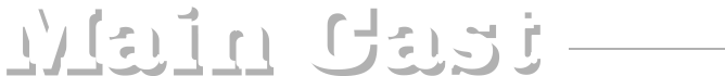 Main Cast