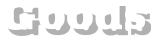 Goods