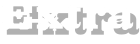 Extra
